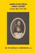 James/Flint/Thrall Family Letters: Southern Illinois 1870-1898