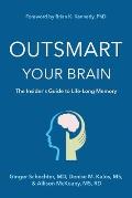 Outsmart Your Brain The Insiders Guide to Life Long Memory
