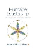 Humane Leadership: Tools to Engage, Empower, and Improve Performance