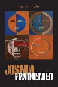 Joshua Fragmented