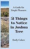 51 Things to Notice in Joshua Tree: A Guide for Simple Pleasures