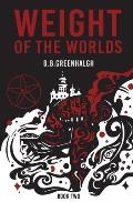 Weight of the Worlds: Book Two