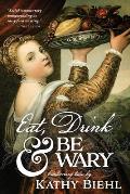Eat, Drink & Be Wary: Cautionary Tales