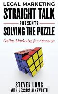 Legal Marketing Straight Talk Presents: Solving the Puzzle - Online Marketing for Attorneys
