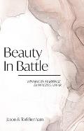 Beauty in Battle: Winning in Marriage by Waging a War