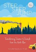 Step Step Jump: Transforming Trauma to Triumph from the 46th floor