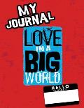 Love In A Big World: My Journal - 7th grade