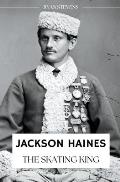 Jackson Haines: The Skating King