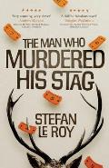 The Man Who Murdered His Stag: A British Mystery Crime Novel with Lighthearted Humour and Page-turning Intrigue