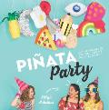Pi?ata Party: 30 Craft Projects for the Ultimate Party Accessory