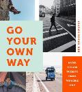 Go Your Own Way Hacks Tips & Tricks to Travel the World Solo