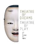 Theatre of Dreams, Theatre of Play: Nao and Kyaogen in Japan