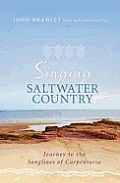 Singing Saltwater Country: Journey to the Songlines of Carpentaria