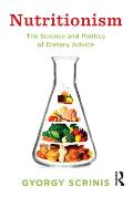 Nutritionism: The science and politics of dietary advice