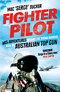 Fighter Pilot: Mis-Adventures Beyond the Sound Barrier with an Australian Top Gun