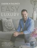 Easy Luxury An Expert Guide to Creating Your Perfect Home