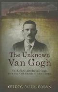 The Unknown Van Gogh: The Life of Cor Van Gogh