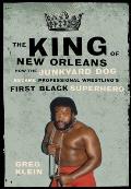 King of New Orleans How the Junkyard Dog Became Professional Wrestlings First Black Superstar