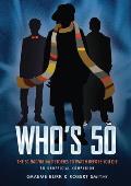 Who's 50: The 50 Doctor Who Stories to Watch Before You Die: An Unofficial Companion