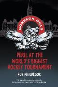 Peril at the World's Biggest Hockey Tournament
