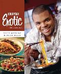 Everyday Exotic: The Cookbook