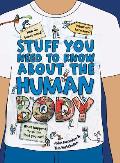 Stuff You Need to Know about the Human Body