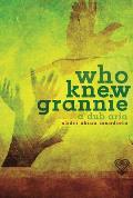 Who Knew Grannie: A Dub Aria
