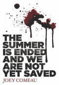 Summer Is Ended & We Are Not Yet Saved