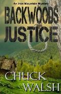 Backwoods Justice: An Iron Mountain Mystery