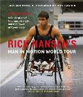 Rick Hansens Man in Motion World Tour 30 Years Later A Celebration of Courage Strength & the Power of Community