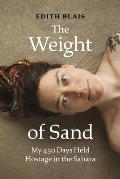 Weight of Sand My 450 Days Held Hostage in the Sahara