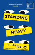 Standing Heavy by GauZ' (tr. Frank Wynne)