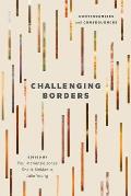 Challenging Borders: Contingencies and Consequences