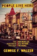 People Live Here: The Parkdale Trilogy: The Chance, Her Inside Life, and Kill the Poor