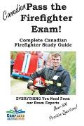 Pass the Canadian Firefighter Exam! Complete Canadian Firefighter Study Guide