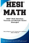 HESI Math: HESI(R) Math Exercises, Tutorials and Multiple Choice Strategies