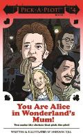 You Are Alice in Wonderlands Mum Pick A Plot Book 04
