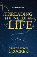 Threading the Needles of Life: A Quiet Reflection