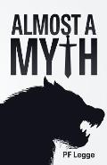 Almost a Myth