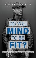Do you MIND to be fit?: Using the power of our minds for fitness