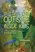 Putting the Outside Inside Kids: A Father's Algonquin Journey With His Daughter