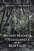 The Mystery Magnets of Nassagaweya and the Bear Facts