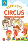 Alphabet Circus: Cut out the Letters and Learn the Alphabet! Fun & Educational Preschool Activity Book Age 3-5 - Letter Recognition and