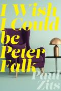 I Wish I Could Be Peter Falk