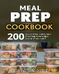 Meal Prep Cookbook: 200 Easy to Make Healthy Meal Prep Recipes for Weight Loss and Peak Health