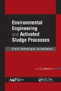 Environmental Engineering and Activated Sludge Processes: Models, Methodologies, and Applications