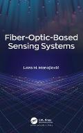 Fiber-Optic-Based Sensing Systems