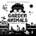 I See Garden Animals: Bilingual (English / French) (Anglais / Fran?ais) A Newborn Black & White Baby Book (High-Contrast Design & Patterns)