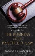 The Business of the Practice of Law: The Essential Steps Required to Establish and Maintain a Successful Firm