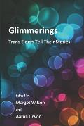 Glimmerings: Trans Elders Tell Their Stories